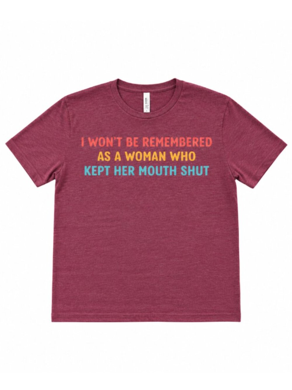 Graphic Tee Size Large Maroon Heather “I Won’t Be Remembered..."